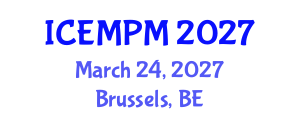 International Conference on Engineering, Manufacturing and Production Management (ICEMPM) March 24, 2027 - Brussels, Belgium International Conference on Engineering, Manufacturing and Production Management (ICEMPM) March 24, 2027 - Brussels, Belgium