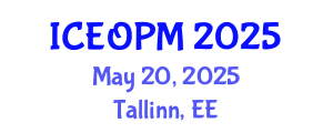 International Conference on Engineering, Operations and Production Management (ICEOPM) May 20, 2025 - Tallinn, Estonia