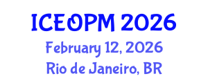 International Conference on Engineering, Operations and Production Management (ICEOPM) February 12, 2026 - Rio de Janeiro, Brazil International Conference on Engineering, Operations and Production Management (ICEOPM) February 12, 2026 - Rio de Janeiro, Brazil