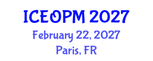 International Conference on Engineering, Operations and Production Management (ICEOPM) February 22, 2027 - Paris, France