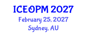 International Conference on Engineering, Operations and Production Management (ICEOPM) February 25, 2027 - Sydney, Australia International Conference on Engineering, Operations and Production Management (ICEOPM) February 25, 2027 - Sydney, Australia