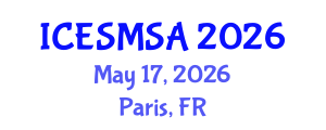 International Conference on Engineering Systems Modeling, Simulation and Analysis (ICESMSA) May 17, 2026 - Paris, France