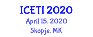 International Conference on Engineering Technology and Innovation (ICETI) April 15, 2020 - Skopje, North Macedonia
