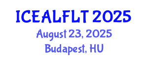 International Conference on English Applied Linguistics and Foreign Language Teaching (ICEALFLT) August 23, 2025 - Budapest, Hungary