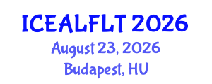 International Conference on English Applied Linguistics and Foreign Language Teaching (ICEALFLT) August 23, 2026 - Budapest, Hungary