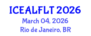 International Conference on English Applied Linguistics and Foreign Language Teaching (ICEALFLT) March 04, 2026 - Rio de Janeiro, Brazil