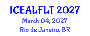 International Conference on English Applied Linguistics and Foreign Language Teaching (ICEALFLT) March 04, 2027 - Rio de Janeiro, Brazil International Conference on English Applied Linguistics and Foreign Language Teaching (ICEALFLT) March 04, 2027 - Rio de Janeiro, Brazil