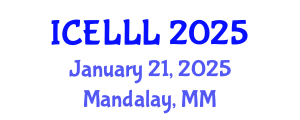 International Conference on English Language, Literature and Linguistics (ICELLL) January 21, 2025 - Mandalay, Myanmar