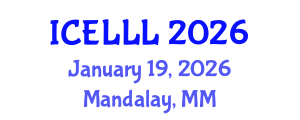 International Conference on English Language, Literature and Linguistics (ICELLL) January 19, 2026 - Mandalay, Myanmar International Conference on English Language, Literature and Linguistics (ICELLL) January 19, 2026 - Mandalay, Myanmar