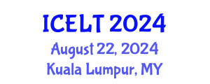 International Conference on English Language Teaching (ICELT) August 22, 2024 - Kuala Lumpur, Malaysia