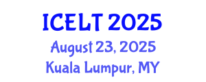 International Conference on English Language Teaching (ICELT) August 23, 2025 - Kuala Lumpur, Malaysia