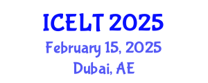International Conference on English Language Teaching (ICELT) February 15, 2025 - Dubai, United Arab Emirates