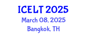 International Conference on English Language Teaching (ICELT) March 08, 2025 - Bangkok, Thailand