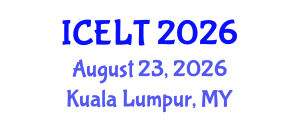 International Conference on English Language Teaching (ICELT) August 23, 2026 - Kuala Lumpur, Malaysia