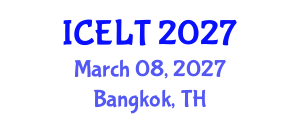 International Conference on English Language Teaching (ICELT) March 08, 2027 - Bangkok, Thailand International Conference on English Language Teaching (ICELT) March 08, 2027 - Bangkok, Thailand