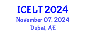 International Conference on English Learning and Teaching (ICELT) November 07, 2024 - Dubai, United Arab Emirates