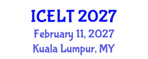 International Conference on English Learning and Teaching (ICELT) February 11, 2027 - Kuala Lumpur, Malaysia