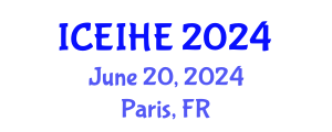 International Conference on Enhancement and Innovation in Higher Education (ICEIHE) June 20, 2024 - Paris, France