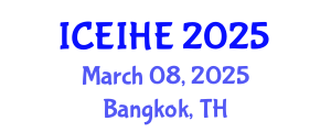 International Conference on Enhancement and Innovation in Higher Education (ICEIHE) March 08, 2025 - Bangkok, Thailand