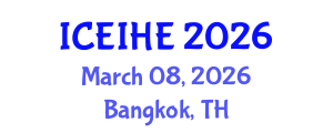 International Conference on Enhancement and Innovation in Higher Education (ICEIHE) March 08, 2026 - Bangkok, Thailand