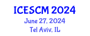 International Conference on Enterprise and Supply Chain Management (ICESCM) June 27, 2024 - Tel Aviv, Israel