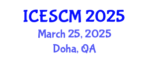 International Conference on Enterprise and Supply Chain Management (ICESCM) March 25, 2025 - Doha, Qatar
