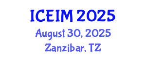 International Conference on Entrepreneurship and Innovation Management (ICEIM) August 30, 2025 - Zanzibar, Tanzania