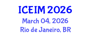 International Conference on Entrepreneurship and Innovation Management (ICEIM) March 04, 2026 - Rio de Janeiro, Brazil
