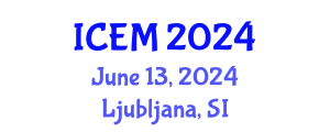 International Conference on Entrepreneurship and Management (ICEM) June 13, 2024 - Ljubljana, Slovenia
