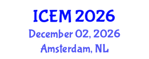 International Conference on Entrepreneurship and Management (ICEM) December 02, 2026 - Amsterdam, Netherlands International Conference on Entrepreneurship and Management (ICEM) December 02, 2026 - Amsterdam, Netherlands