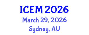 International Conference on Entrepreneurship and Management (ICEM) March 29, 2026 - Sydney, Australia