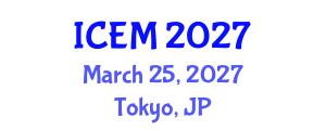 International Conference on Entrepreneurship and Management (ICEM) March 25, 2027 - Tokyo, Japan International Conference on Entrepreneurship and Management (ICEM) March 25, 2027 - Tokyo, Japan