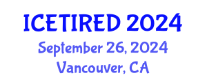 International Conference on Entrepreneurship, Technology, Innovation and Regional Economic Development (ICETIRED) September 26, 2024 - Vancouver, Canada