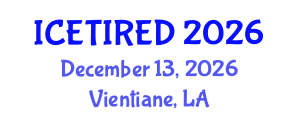 International Conference on Entrepreneurship, Technology, Innovation and Regional Economic Development (ICETIRED) December 13, 2026 - Vientiane, Laos International Conference on Entrepreneurship, Technology, Innovation and Regional Economic Development (ICETIRED) December 13, 2026 - Vientiane, Laos
