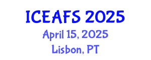 International Conference on Environment, Agriculture and Food Sciences (ICEAFS) April 15, 2025 - Lisbon, Portugal