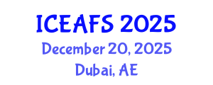 International Conference on Environment, Agriculture and Food Sciences (ICEAFS) December 20, 2025 - Dubai, United Arab Emirates
