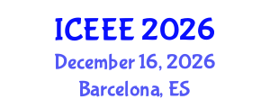 International Conference on Environment and Electrical Engineering (ICEEE) December 16, 2026 - Barcelona, Spain International Conference on Environment and Electrical Engineering (ICEEE) December 16, 2026 - Barcelona, Spain