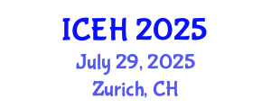International Conference on Environment and Health (ICEH) July 29, 2025 - Zurich, Switzerland