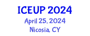 International Conference on Environment and Urban Planning (ICEUP) April 25, 2024 - Nicosia, Cyprus