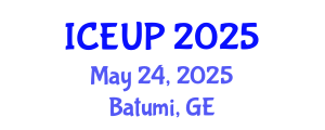 International Conference on Environment and Urban Planning (ICEUP) May 24, 2025 - Batumi, Georgia