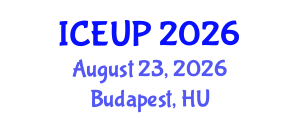 International Conference on Environment and Urban Planning (ICEUP) August 23, 2026 - Budapest, Hungary