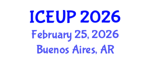 International Conference on Environment and Urban Planning (ICEUP) February 25, 2026 - Buenos Aires, Argentina