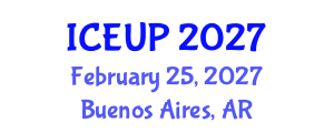 International Conference on Environment and Urban Planning (ICEUP) February 25, 2027 - Buenos Aires, Argentina International Conference on Environment and Urban Planning (ICEUP) February 25, 2027 - Buenos Aires, Argentina