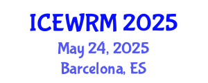 International Conference on Environment and Water Resource Management (ICEWRM) May 24, 2025 - Barcelona, Spain