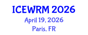 International Conference on Environment and Water Resource Management (ICEWRM) April 19, 2026 - Paris, France