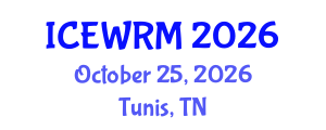 International Conference on Environment and Water Resource Management (ICEWRM) October 25, 2026 - Tunis, Tunisia International Conference on Environment and Water Resource Management (ICEWRM) October 25, 2026 - Tunis, Tunisia