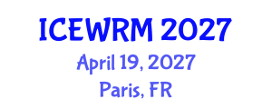 International Conference on Environment and Water Resource Management (ICEWRM) April 19, 2027 - Paris, France International Conference on Environment and Water Resource Management (ICEWRM) April 19, 2027 - Paris, France