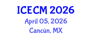 International Conference on Environment, Chemistry and Management (ICECM) April 05, 2026 - Cancún, Mexico