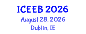 International Conference on Environment, Energy and Biotechnology (ICEEB) August 28, 2026 - Dublin, Ireland International Conference on Environment, Energy and Biotechnology (ICEEB) August 28, 2026 - Dublin, Ireland