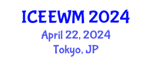 International Conference on Environment, Energy and Waste Management (ICEEWM) April 22, 2024 - Tokyo, Japan